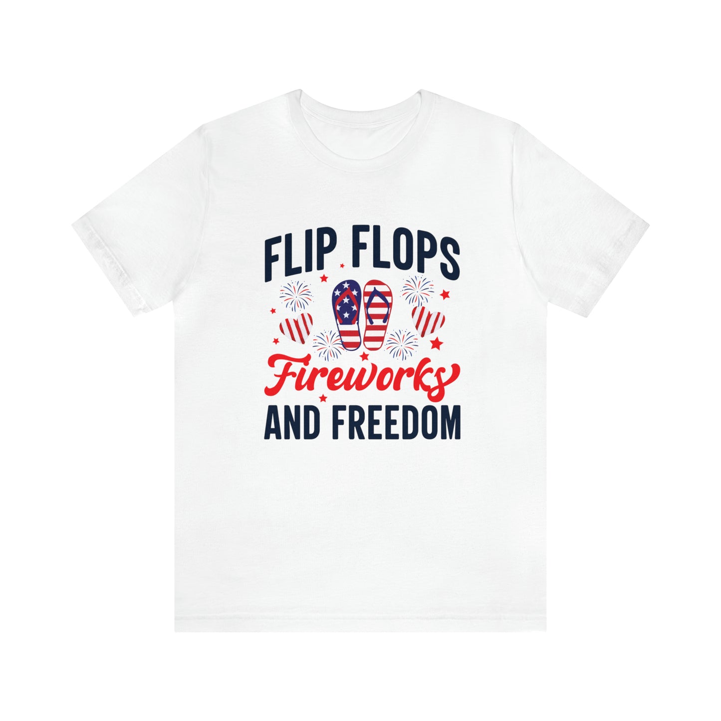 Flip Flops, Fireworks, and Freedom 4th of July Unisex Tee