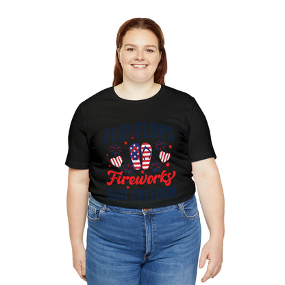 Flip Flops, Fireworks, and Freedom 4th of July Unisex Tee